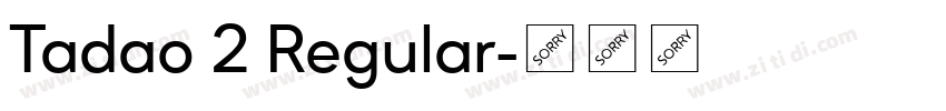 Tadao 2 Regular字体转换